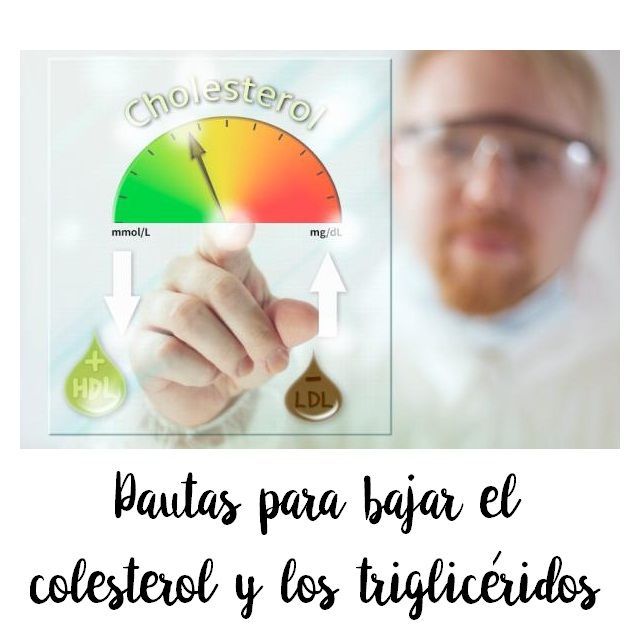 Bajar el colesterol y los triglicéridos