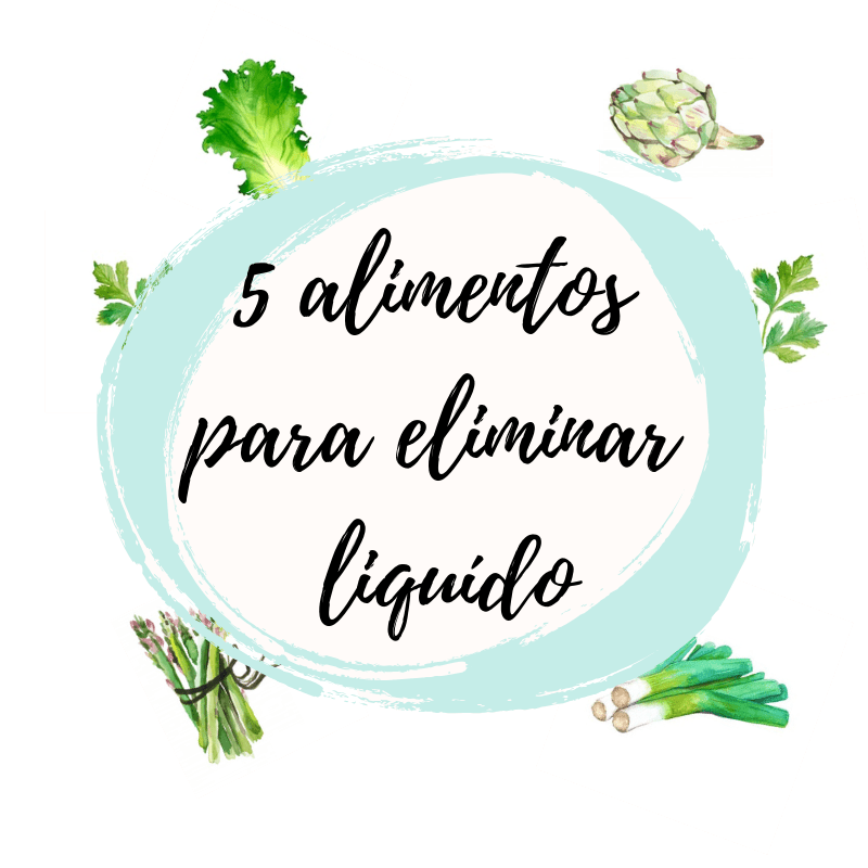 5 alimentos para eliminar líquido