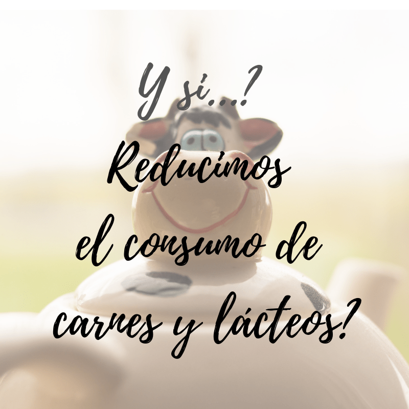 Menos carnes y menos lácteos. ¿Por qué?