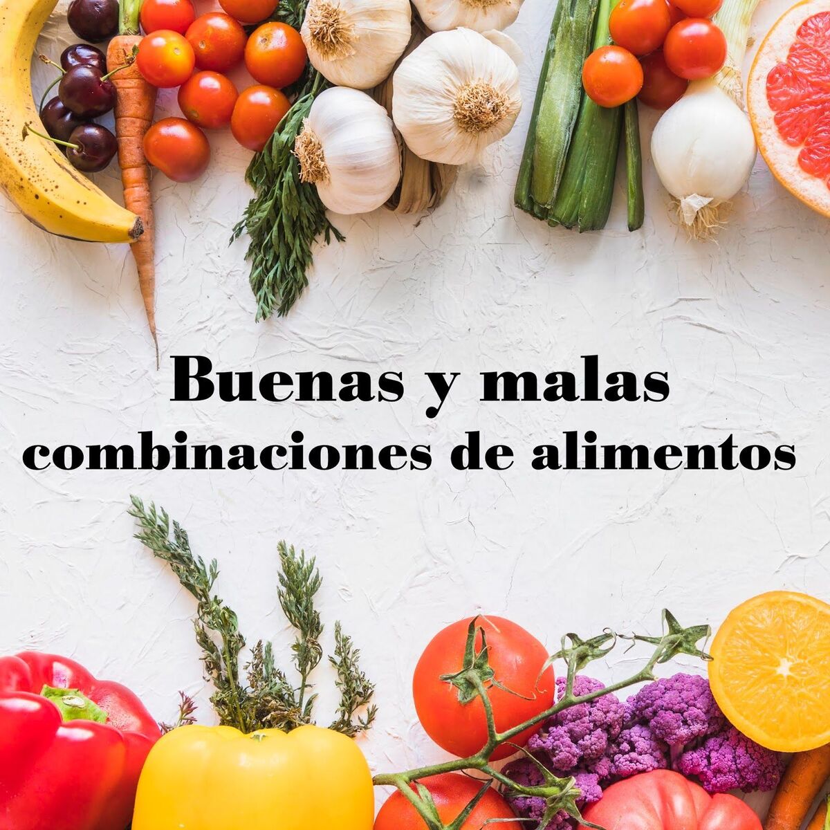 Las mejores combinaciones de alimentos